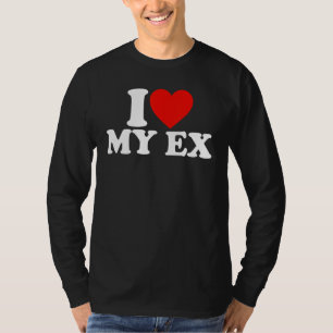 I Heart My Ex GFBF I Love My Ex Girlfriend Girlfri T-Shirt