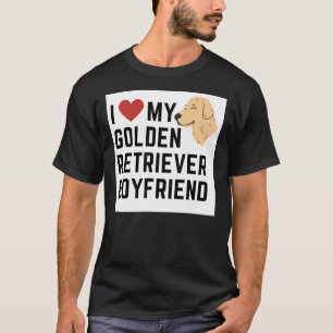 I Heart My Golden Retriever Boyfriend T-Shirt