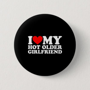 I Heart My Hot Older Girlfriend Valentine's Day Co 6 Cm Round Badge