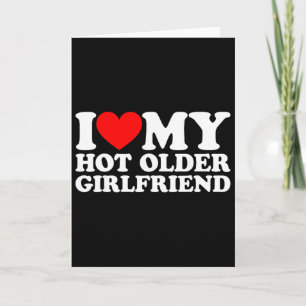 I Heart My Hot Older Girlfriend Valentine's Day Co Card