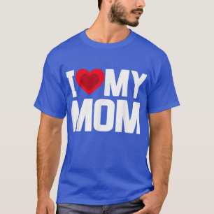 I Heart My Mum Love My Mum Happy Mother's Day Fami T-Shirt