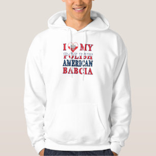 I Heart My Polish American Babcia Hoodie