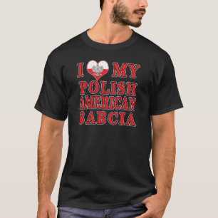 I Heart My Polish American Babcia T-Shirt