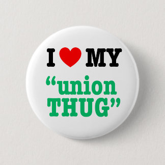 I Heart My "Union Thug" 6 Cm Round Badge