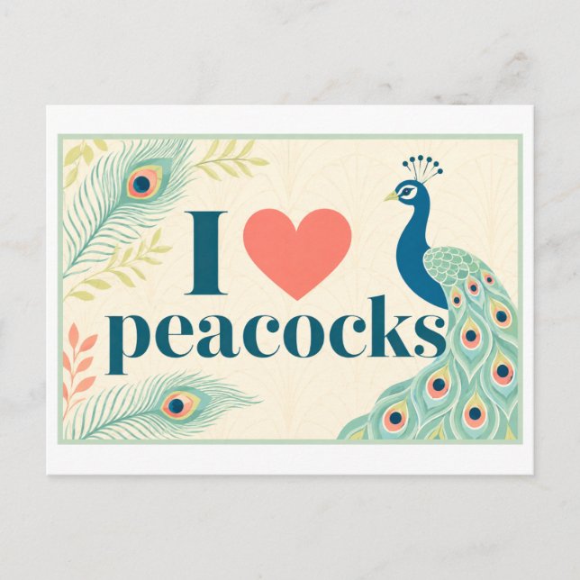 "I [Heart] Peacocks" Postcard (Front)