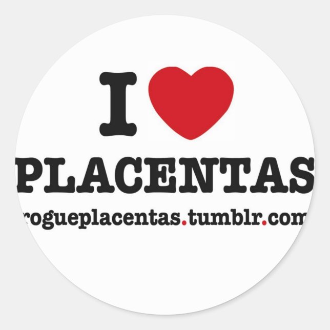 I HEART PLACENTAS round sticker (Front)