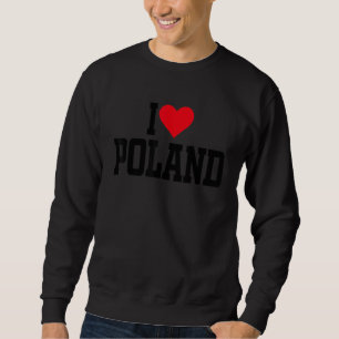 I Heart Poland with Red heart I love Poland 1 Sweatshirt