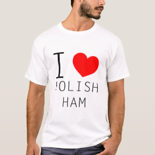 I HEART Polish Ham T-Shirt