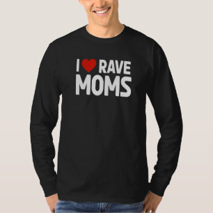 I Heart Rave Moms Edm Music Costume For Festivals  T-Shirt