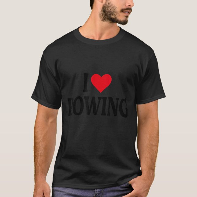 I Heart Rowing with Red heart I love Rowing T-Shirt (Front)