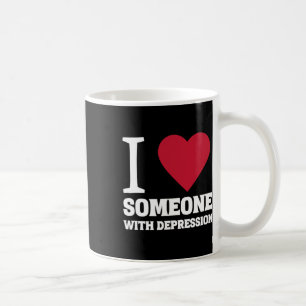 I Heart Someone With Depression Suicide Awareness  Coffee Mug