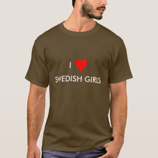 i heart swedish girls T-Shirt