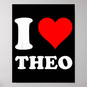 I Heart Theo I Love Theo Red Heart Valentine's Day Poster
