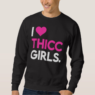 I Heart Thicc Girls  Workout Gym  Fitness Lifting Sweatshirt