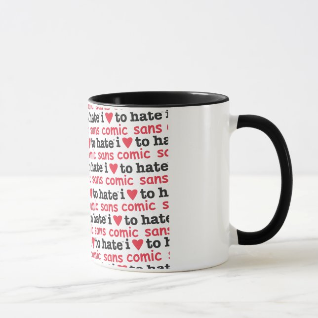 i heart to hate comic sans mug (Right)