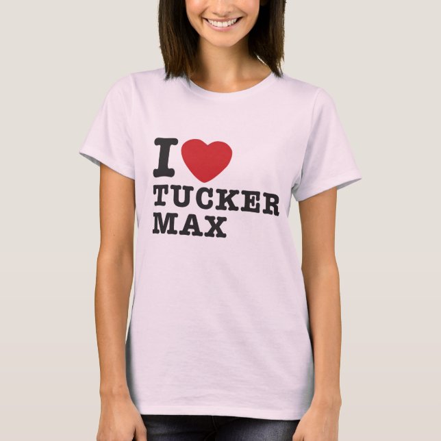 I Heart Tucker Max 02 T-Shirt (Front)