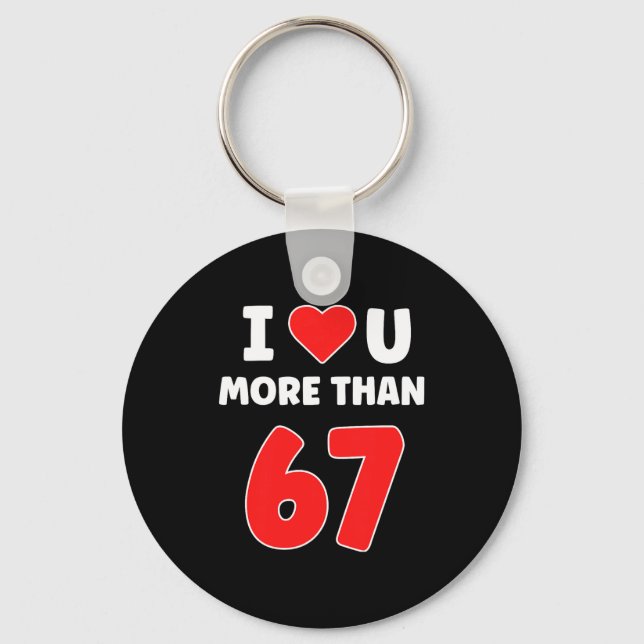 I Heart U More Than 67 Valentines 67 Meme Premium  Key Ring (Front)