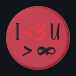 I Heart U More Than Infinity Magnet<br><div class="desc">Symbolic 'I Love You More Than Infinity' magnet: I <3 {Heart} U {You} > {Greater Than/More Than} Infinity [ sideways 8 ] --for all your [math lovers] loved ones,  sweetheart,  Valentine... </div>