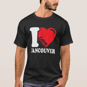 I Heart Vancouver Beautiful Canadian City I Love T-Shirt