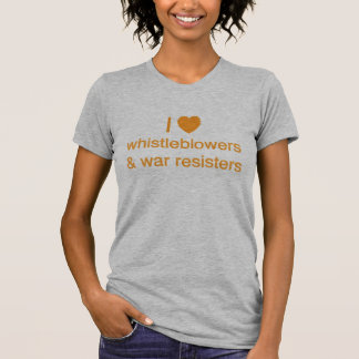 I (heart) Whistleblowers and War Resisters T-Shirt