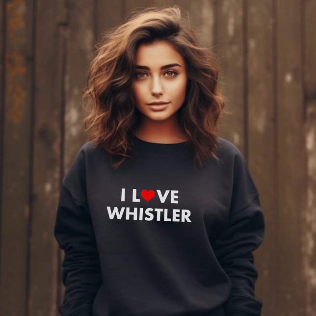 I Heart Whistler I Love Whistler Modern Text Dark  Sweatshirt (Creator Uploaded)