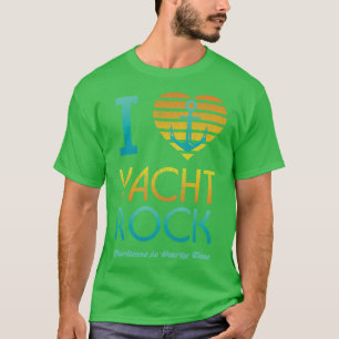 I Heart Yacht Rock Drinking design Maritime Party T-Shirt