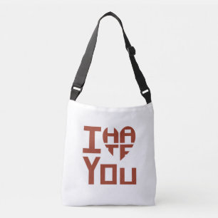 I Heart You but I Hate You Crossbody Bag