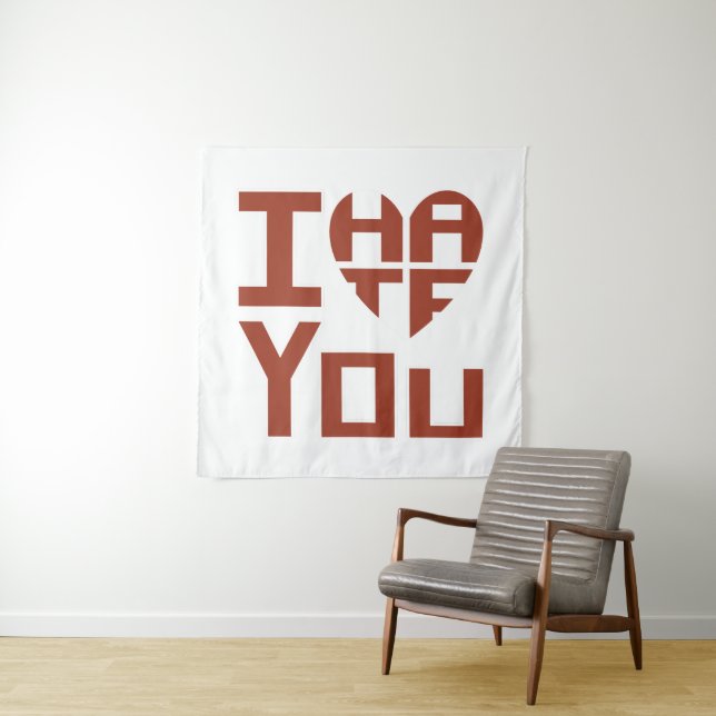 I Heart You but I Hate You Tapestry (In Situ)