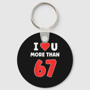 I Heart You More Than 67 Valentines 67 Meme  Key Ring
