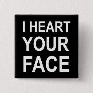 I HEART YOUR FACE 15 CM SQUARE BADGE