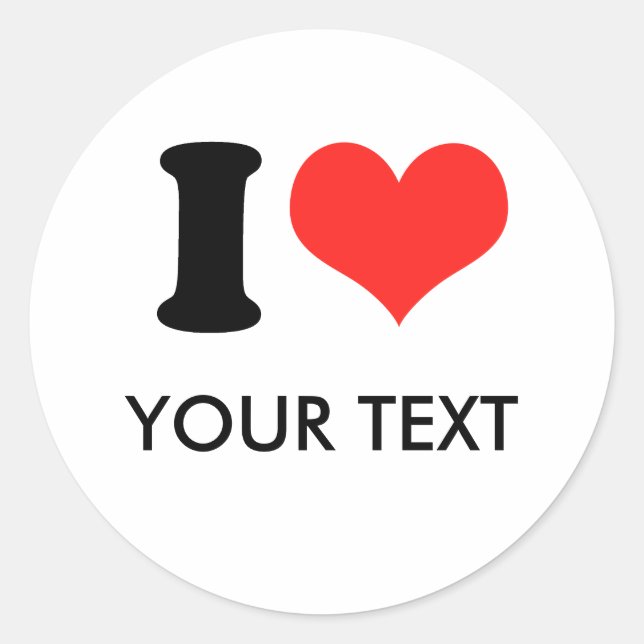 I HEART (your text) Classic Round Sticker (Front)
