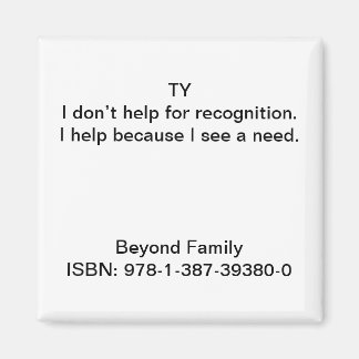 I help because I see a need. Magnet