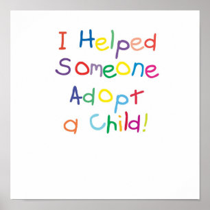 I helped someone adopt a child poster