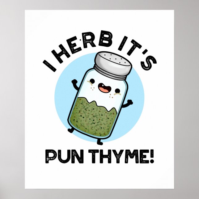 I Herb It's Pun Thyme Funny Food Herb Pun  Poster (Front)