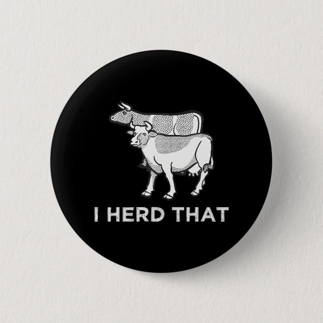 I Herd Tha Farm Cow Dairy Farming 6 Cm Round Badge (Front)