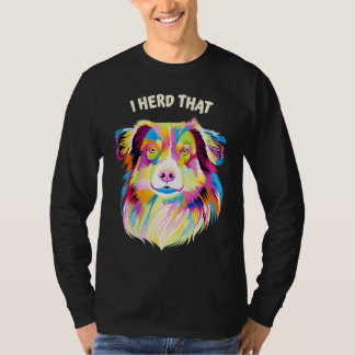 I Herd That Australian Shepherd Animal Pun Aussie T-Shirt