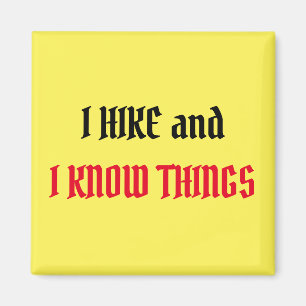 I hike and I know things Magnet