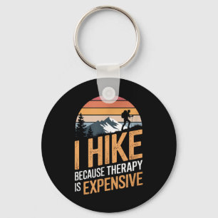 I Hike Because Therapy Is Expensive Hiking Quote Key Ring