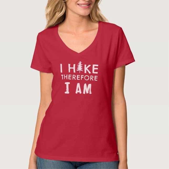 I Hike Therefore I Am T-Shirt (Front)