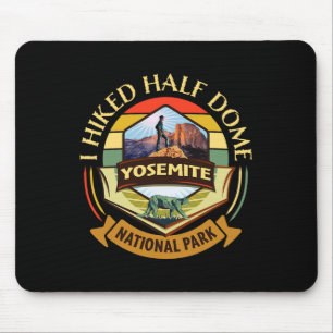 I Hiked Half Dome Yosemite National Park Mouse Pad