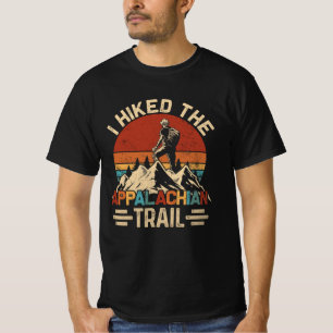 I Hiked The Appalachian Trail At Thru-Hiked Thru-H T-Shirt