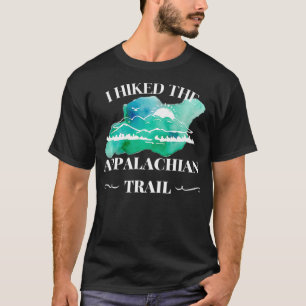 I Hiked The Appalachian Trail  T-Shirt