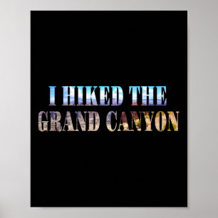 I Hiked The Grand Canyon  Poster