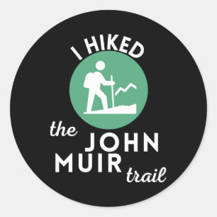 I Hiked The John Muir Trail California Gift For Hi Classic Round Sticker