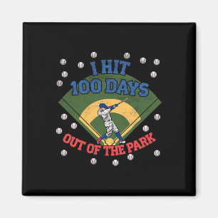 I Hit 100 Days Out Of The Park 100th Day Of School Magnet