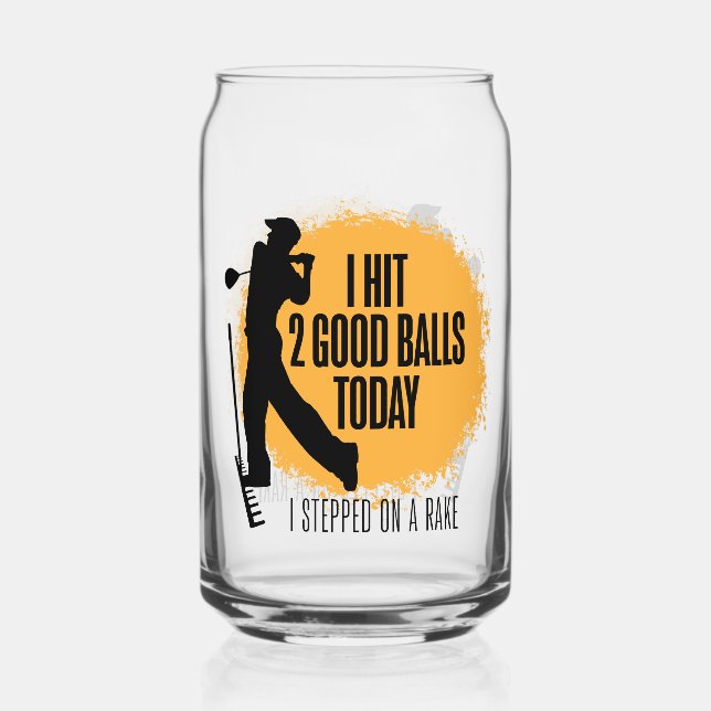 I Hit 2 Good Balls Today - funny golf Can Glass (Front)