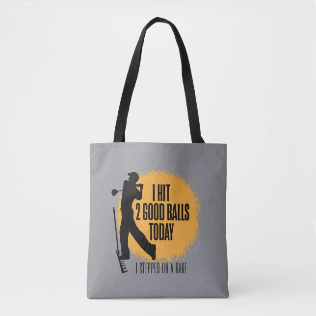 I Hit 2 Good Balls Today - funny golf Tote Bag (Front)