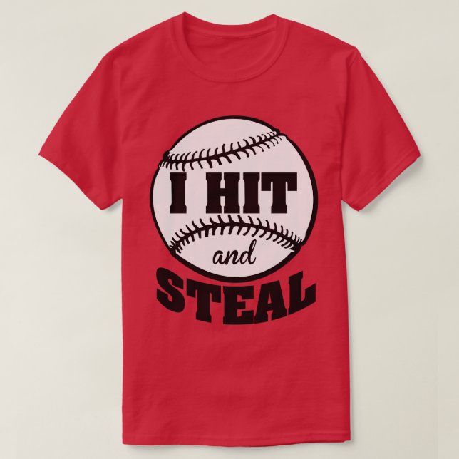 I hit and steal T-Shirt (Design Front)