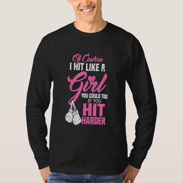 I Hit Like A Girl You Could Too If You Hit Harder  T-Shirt (Front)