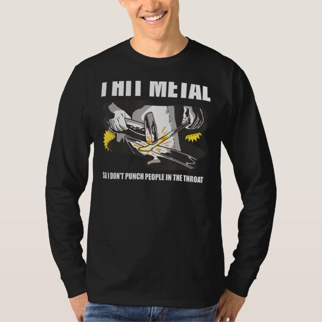 I Hit Metal  Blacksmith Blacksmithing Anvil T-Shirt (Front)